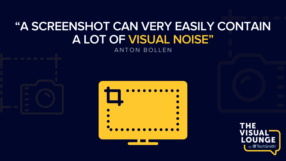 Ein Screenshot kann sehr leicht viel visuelles Rauschen enthalten