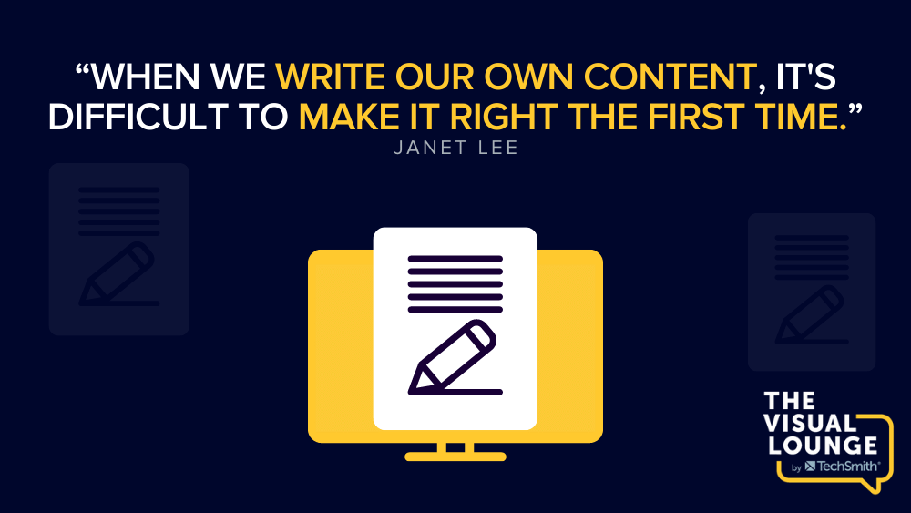 "Quando scriviamo i nostri contenuti, è difficile risolverli la prima volta". – Janet Lee