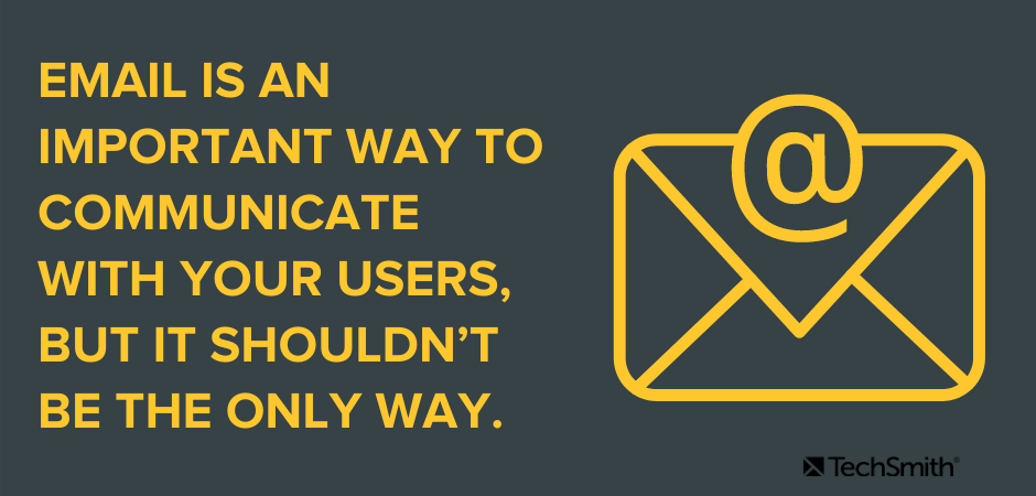 Email adalah cara penting untuk berkomunikasi dengan pengguna Anda, tetapi itu seharusnya bukan satu-satunya cara.