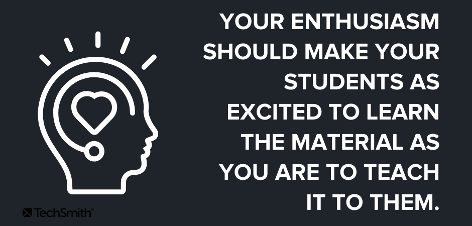 あなたの熱意はあなたが彼らにそれを教えることであるのと同じくらいあなたの学生を材料を学ぶことに興奮させるべきです。