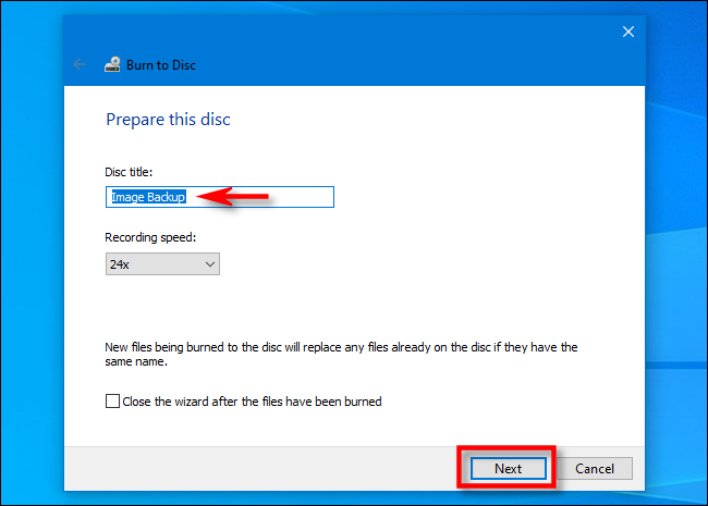 În Windows 10 Burn Disc Wizard, introduceți un titlu de disc și faceți clic pe „Next”.