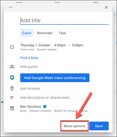 Dans la fenêtre contextuelle du nouvel événement Google Agenda, cliquez sur "Plus d'options" en bas.