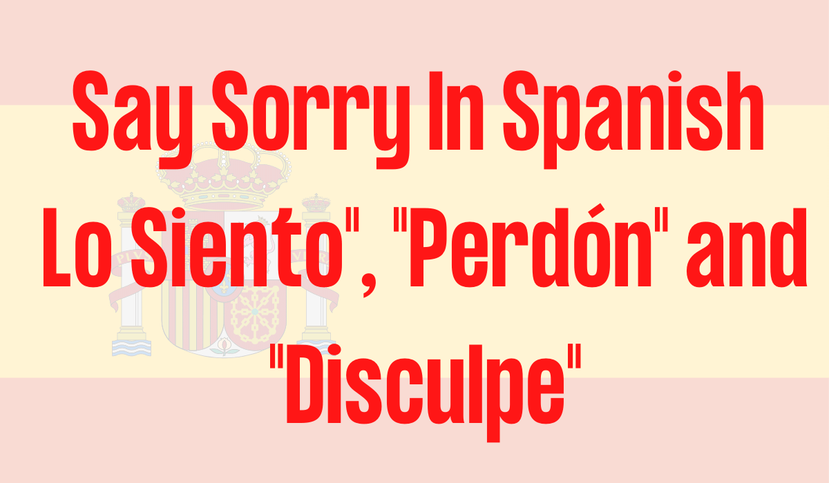 スペイン語でごめんなさいLoSiento」、「Perdon」、「Disculpe」