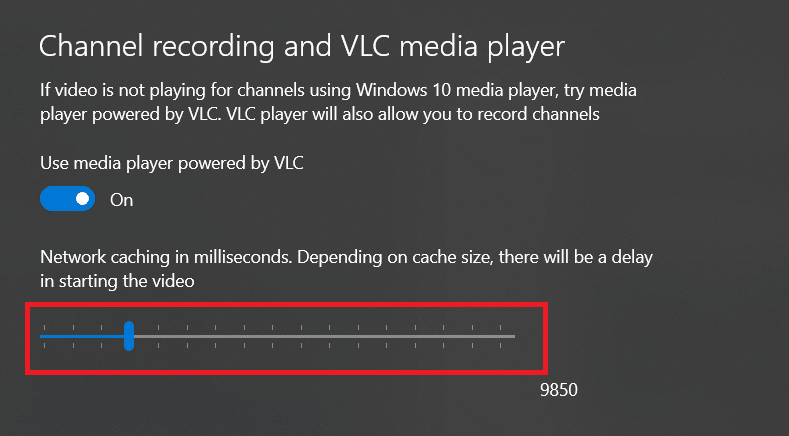 Use o controle deslizante em Cache de rede em milissegundos. Dependendo do tamanho do cache, haverá um atraso no início do vídeo para personalização.