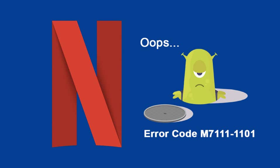 Netflix Hata Kodu M7111-1101 Nasıl Onarılır