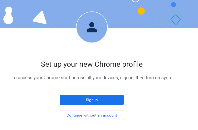 Faceți clic pe Continuați fără cont. Remediați eroarea profilului Chrome