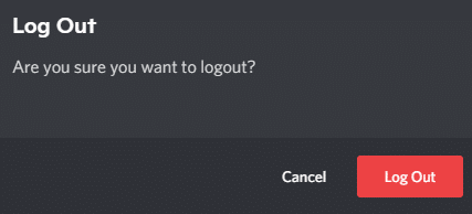 أخيرًا ، قم بتأكيد المطالبة بالنقر فوق تسجيل الخروج. إصلاح Discord لا يكتشف الميكروفون