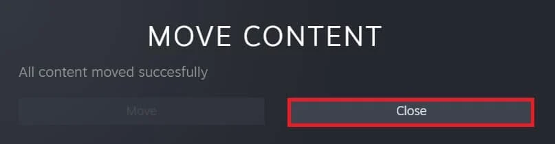 Una volta completato il processo di spostamento, fare clic su Chiudi, come evidenziato di seguito