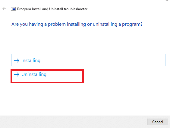 Qui, seleziona Disinstallazione sotto il prompt, stai riscontrando un problema durante l'installazione o la disinstallazione di un programma