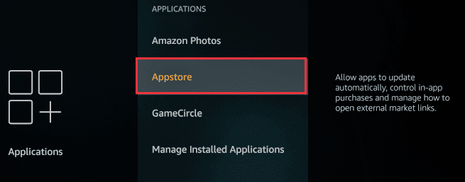 在 Amazon firestick appications 设置中选择 Appstore