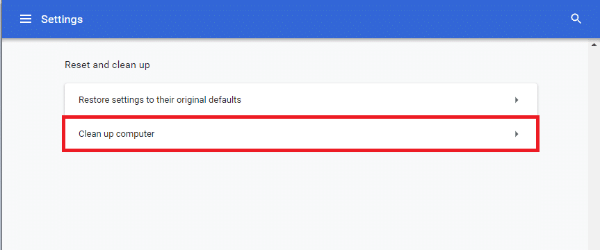 Maintenant, sélectionnez l'option Nettoyer l'ordinateur. Correction de l'erreur STATUS BREAKPOINT de Google Chrome