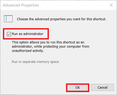 Aktivieren Sie das Kontrollkästchen Als Administrator ausführen und klicken Sie auf OK