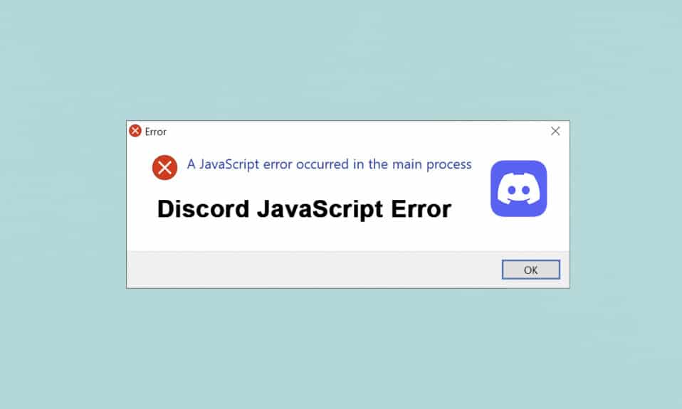 Remediați eroarea JavaScript Discord la pornire