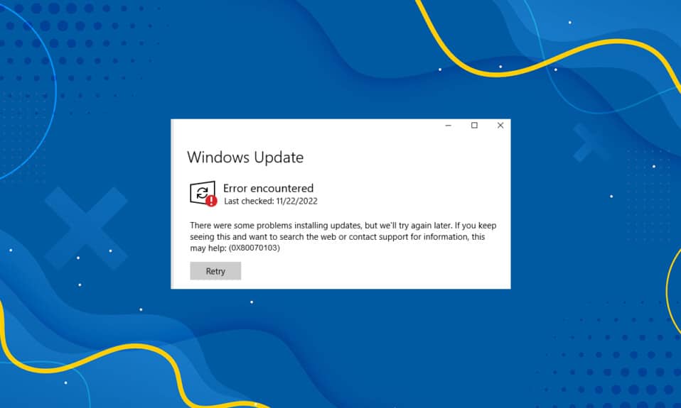 Windows 10 Güncelleme Hatasını Düzeltin 0x80070103