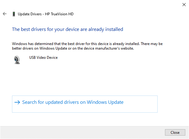 それらがすでに更新された段階にある場合、画面には次のメッセージが表示されます。デバイスに最適なドライバがすでにインストールされています。チームでカメラが機能しない問題を修正