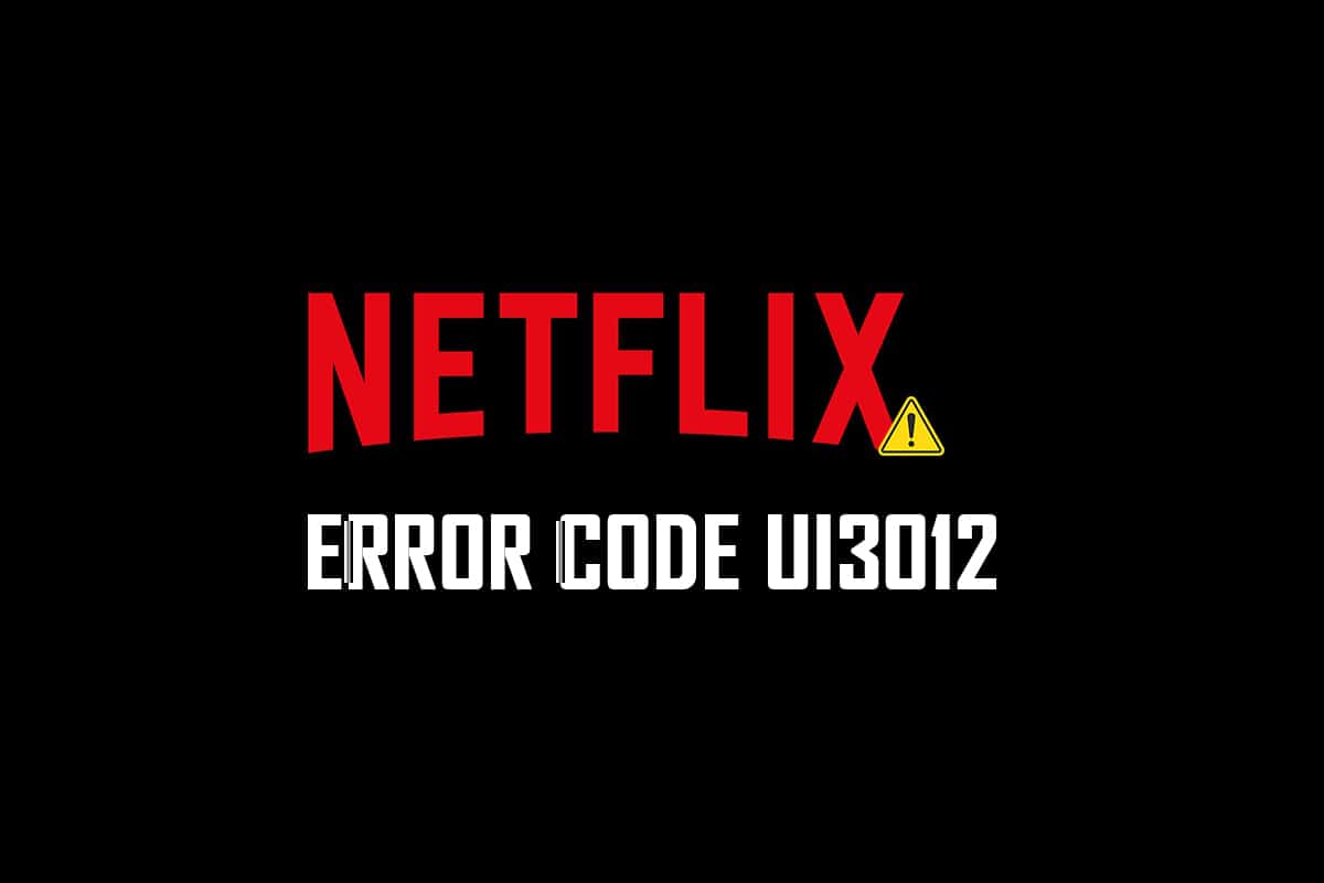 Remediați codul de eroare Netflix UI3012