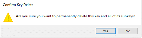 الآن ، قم بتأكيد المطالبة ، هل أنت متأكد من أنك تريد حذف هذا المفتاح وجميع مفاتيحه الفرعية بشكل دائم