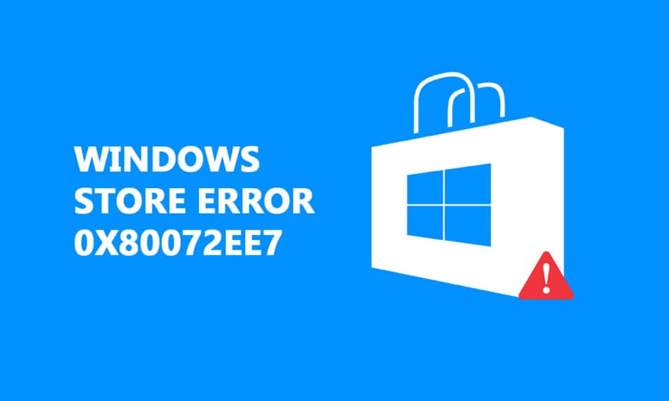 Windows 스토어 오류 0x80072ee7 수정