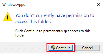 คลิกดำเนินการต่อเพื่อเข้าถึงโฟลเดอร์ WindowsApps วิธีแก้ไขข้อผิดพลาดระบบไฟล์ 2147219196