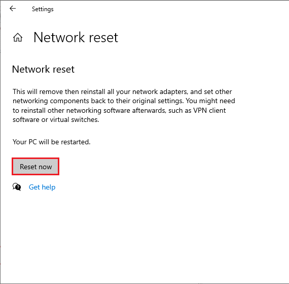 În cele din urmă, confirmați solicitarea făcând clic pe Resetare acum. Remediați opțiunea WiFi care nu este afișată în Windows 10