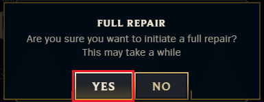 klik Ya di prompt Perbaikan Penuh. Cara Memperbaiki Kesalahan League of Legends Directx di Windows 10