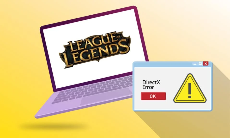 Napraw błąd League of Legends Directx w systemie Windows 10