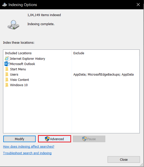 haga clic en la opción Avanzado en Opciones indexadas. Arreglar el menú de inicio de error crítico de Windows 10 y Cortana no funcionan