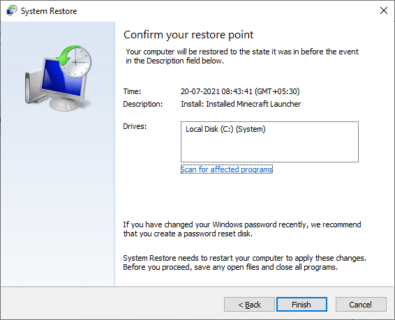 Infine, conferma il punto di ripristino facendo clic sul pulsante Fine. Correzione Impossibile installare l'aggiornamento cumulativo KB5008212 in Windows 10