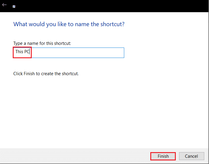 cambie el nombre a Esta PC y haga clic en Finalizar para crear este acceso directo de PC