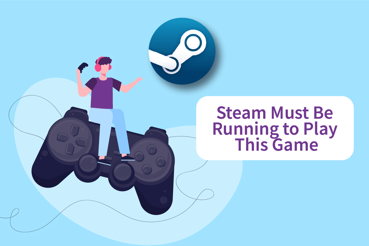 Fix Steam ต้องทำงานเพื่อเล่นเกมนี้ใน Windows 10