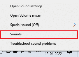 Como lo hizo anteriormente, haga clic con el botón derecho en el icono de los altavoces y seleccione la opción Sonidos. Arreglar los altavoces de Logitech que no funcionan en Windows 10