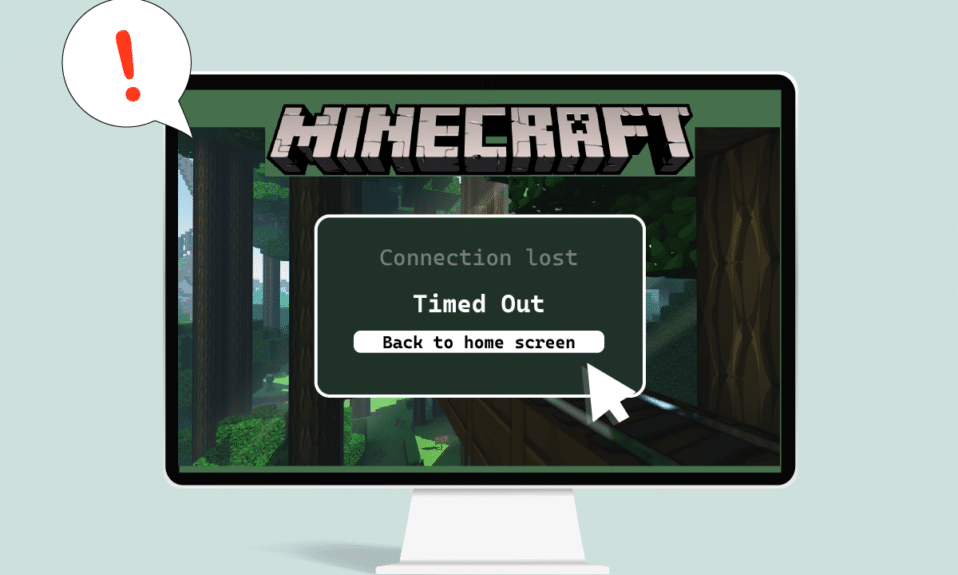 Remediați conexiunea Minecraft a expirat Eroare fără informații suplimentare