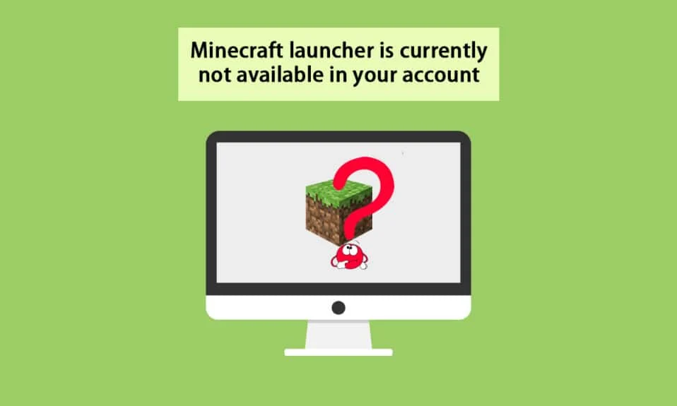 Fix Minecraft Launcher Şu Anda Hesabınızda Yok