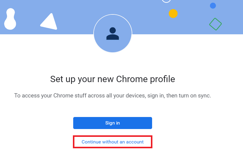 Clique em Continuar sem uma conta. Corrigir plug-ins do Chrome que não funcionam no Windows 10