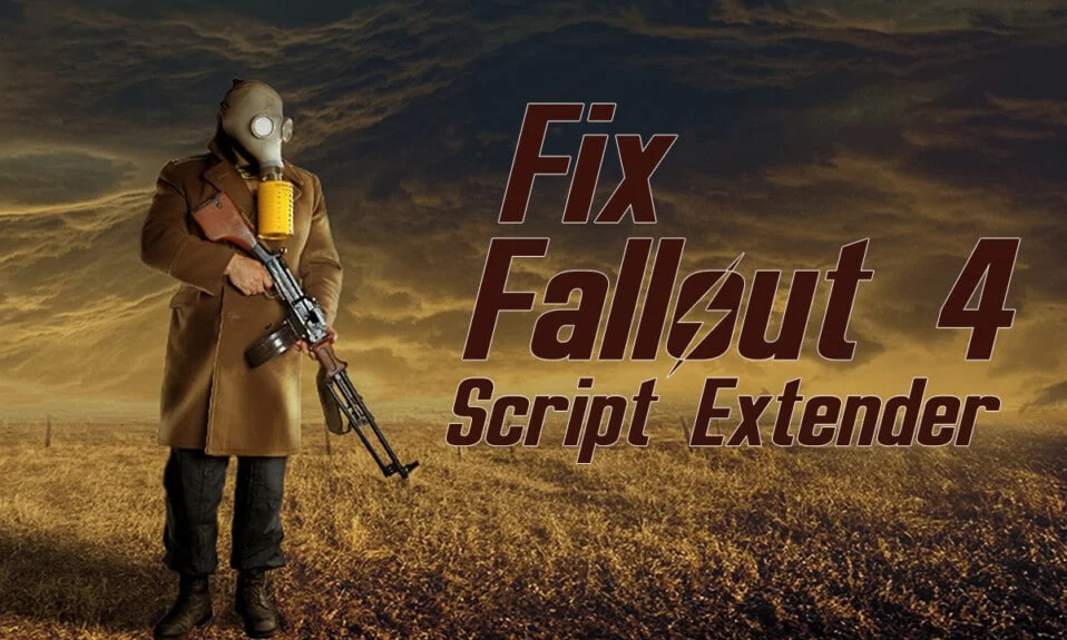 Windows 10에서 Fallout 4 스크립트 익스텐더가 작동하지 않는 문제 수정