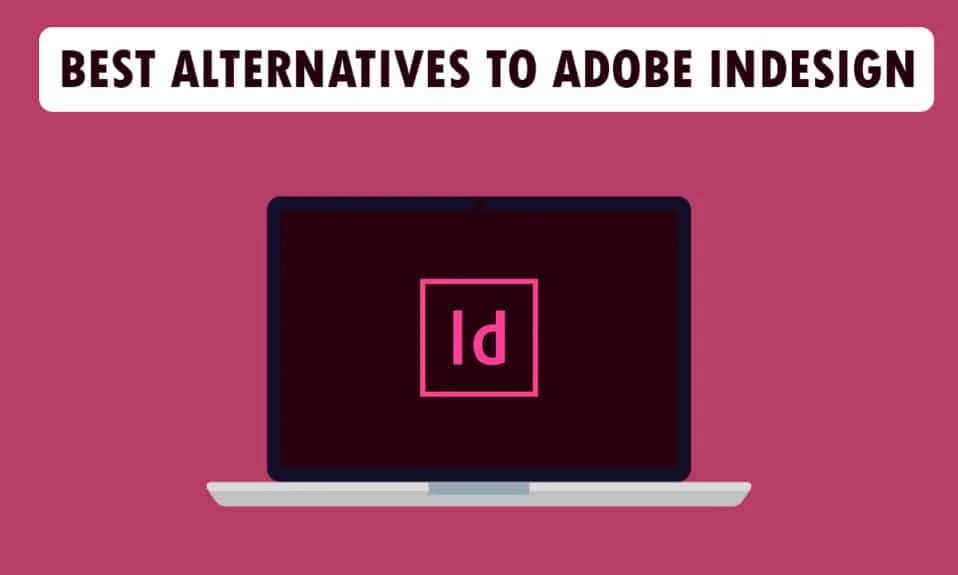 Meilleures alternatives à Adobe Indesign