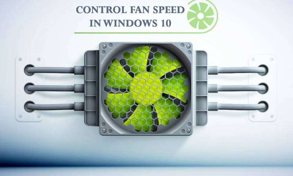 Cómo controlar la velocidad del ventilador en Windows 10