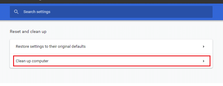 Ahora, seleccione la opción Limpiar computadora. Cómo corregir el error de tráfico inusual de Google