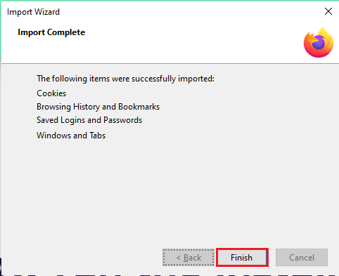 单击导入向导上的完成按钮。修复 Windows 10 中的 Firefox PR END OF FILE 错误