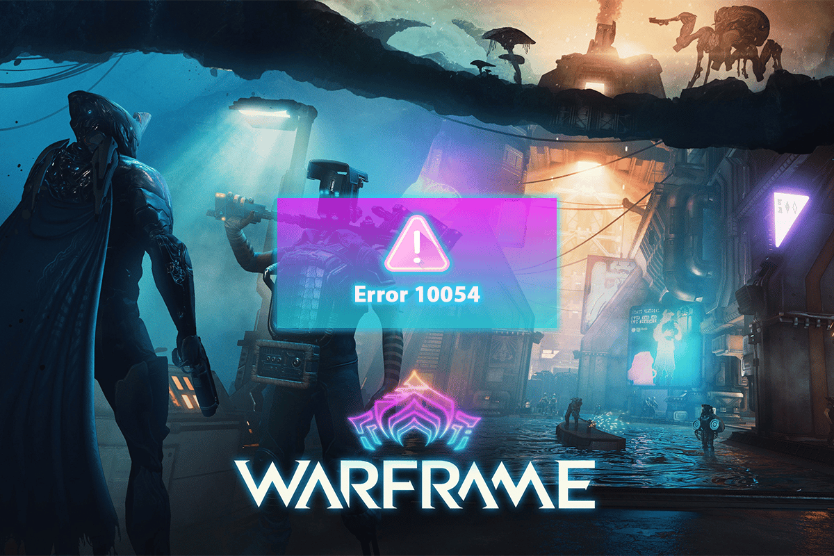 Correction de l'erreur Warframe 10054 sur Windows 10