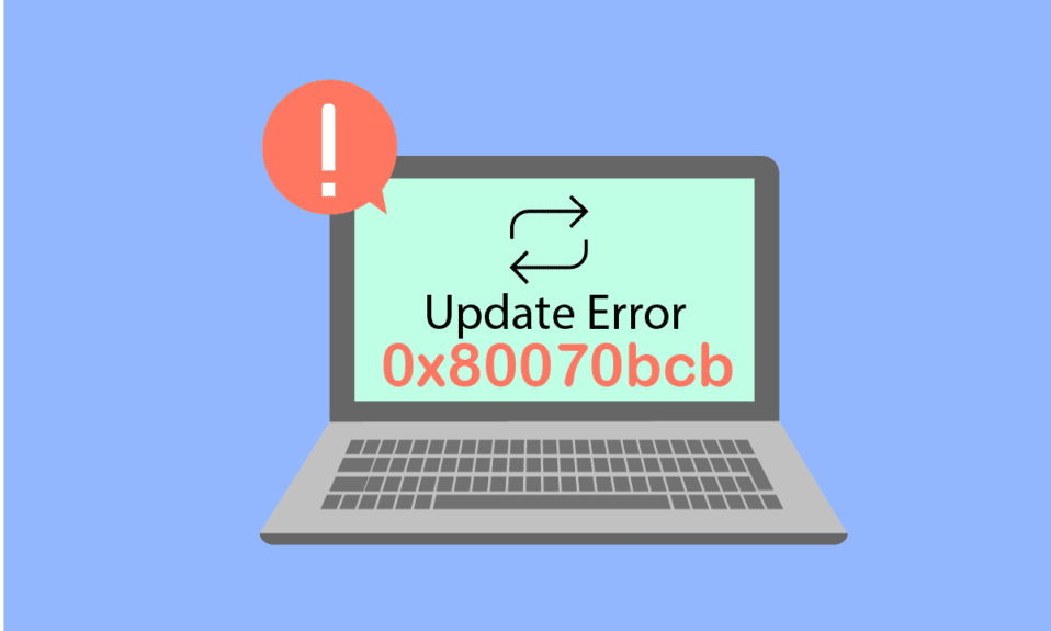 Güncelleme Hatasını Düzeltin 0x80070bcb Windows 10