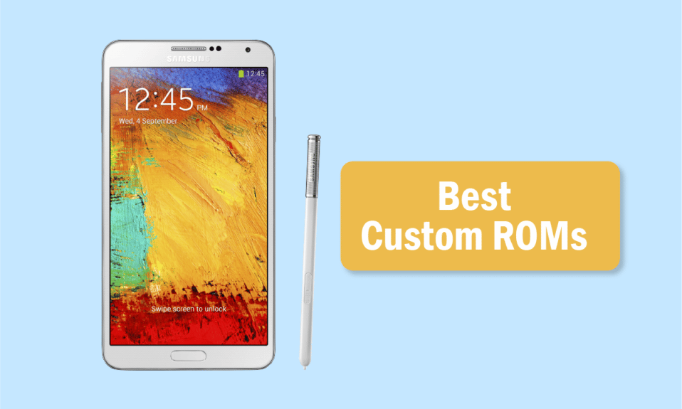 Die besten benutzerdefinierten ROMs für das Galaxy Note 3