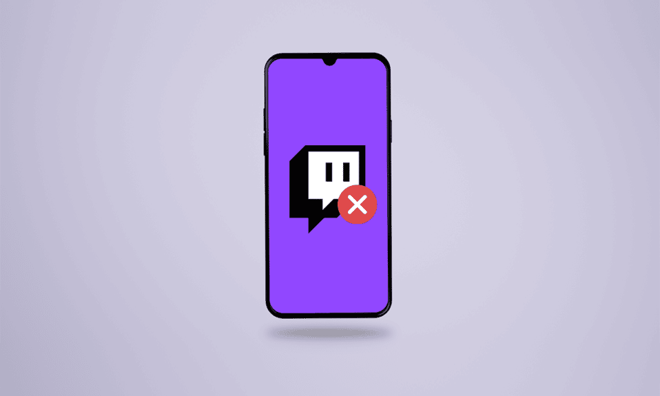 TwitchアプリがAndroidで機能しない問題を修正