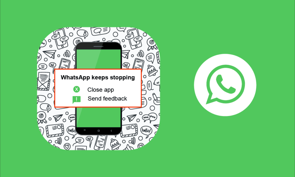 WhatsApp'ın Android'de Çökmeye Devam Etmesini Düzeltin