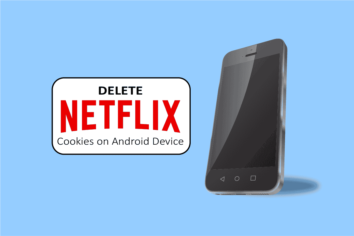 如何在 Android 上删除 Netflix Cookie