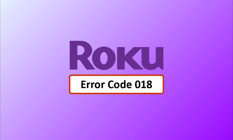 修复 Roku 错误代码 018