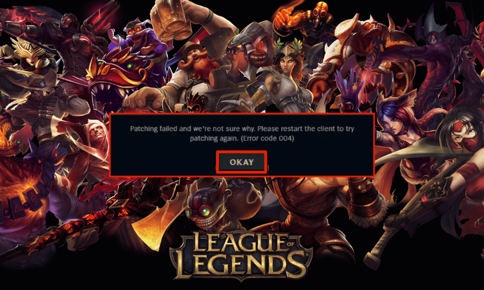 แก้ไขข้อผิดพลาด League of Legends 004 ใน Windows 10