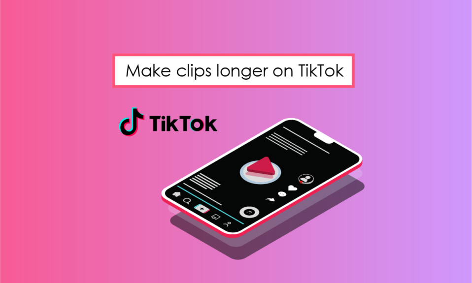 วิธีสร้างคลิปให้ยาวขึ้นบน TikTok