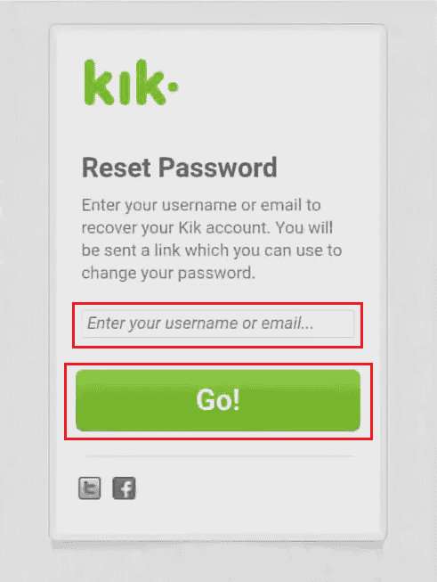 사용 가능한 필드에 사용자 이름 또는 이메일을 입력하고 Go! | 영구적으로 삭제된 Kik 계정 재활성화