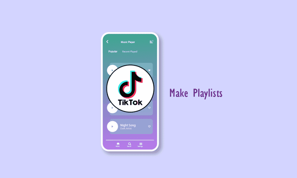 วิธีสร้างเพลย์ลิสต์บน TikTok